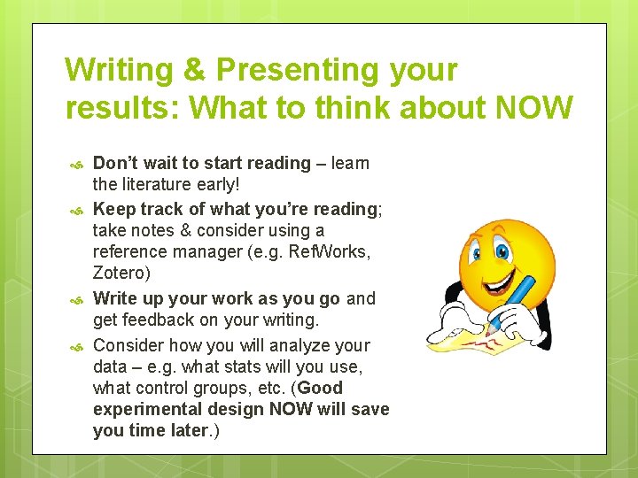 Writing & Presenting your results: What to think about NOW Don’t wait to start