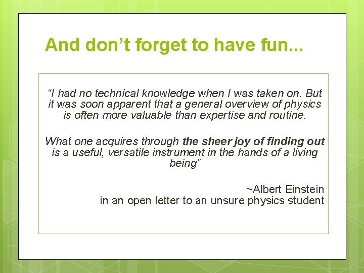 And don’t forget to have fun. . . “I had no technical knowledge when