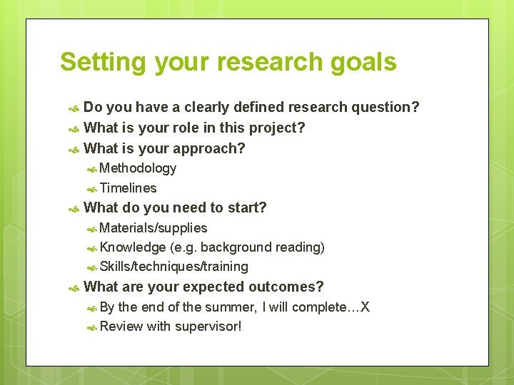 Setting your research goals Do you have a clearly defined research question? What is