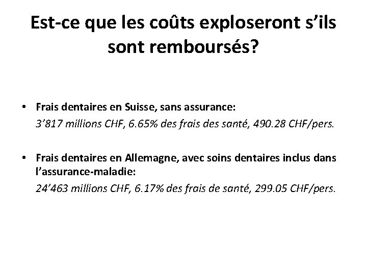 Est-ce que les coûts exploseront s’ils sont remboursés? • Frais dentaires en Suisse, sans