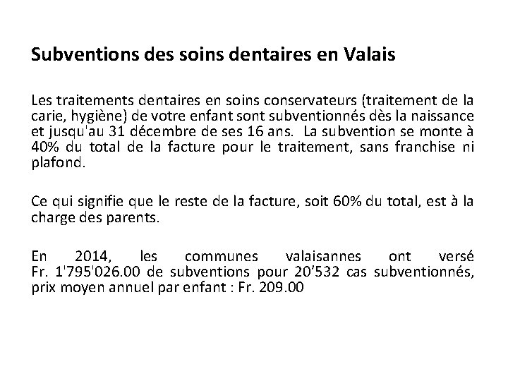 Subventions des soins dentaires en Valais Les traitements dentaires en soins conservateurs (traitement de