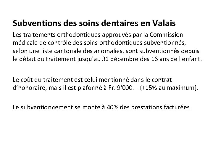 Subventions des soins dentaires en Valais Les traitements orthodontiques approuvés par la Commission médicale