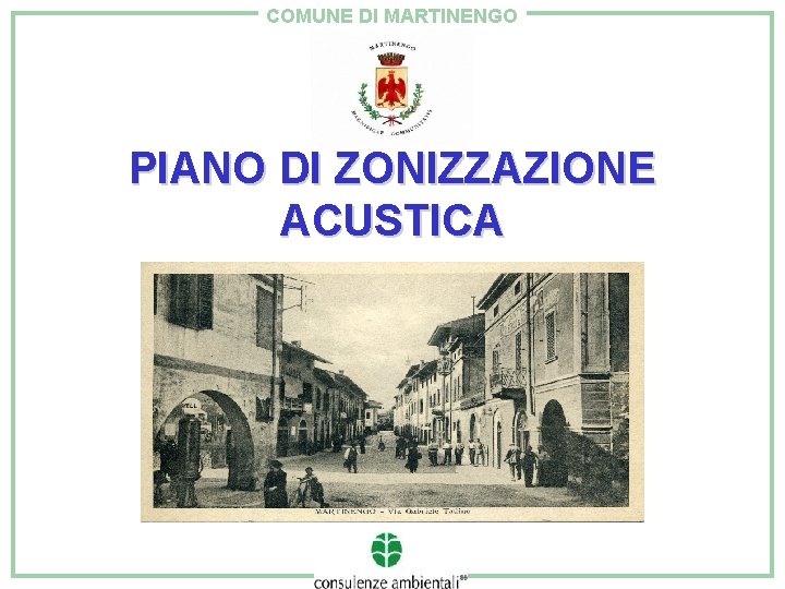 COMUNE DI MARTINENGO PIANO DI ZONIZZAZIONE ACUSTICA 