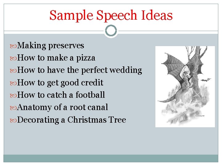 Sample Speech Ideas Making preserves How to make a pizza How to have the