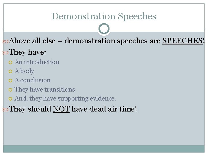 Demonstration Speeches Above all else – demonstration speeches are SPEECHES! They have: An introduction