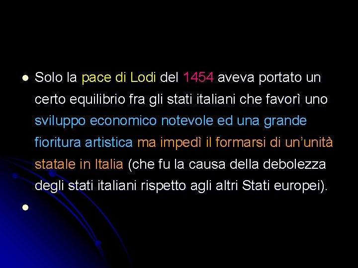 l Solo la pace di Lodi del 1454 aveva portato un certo equilibrio fra