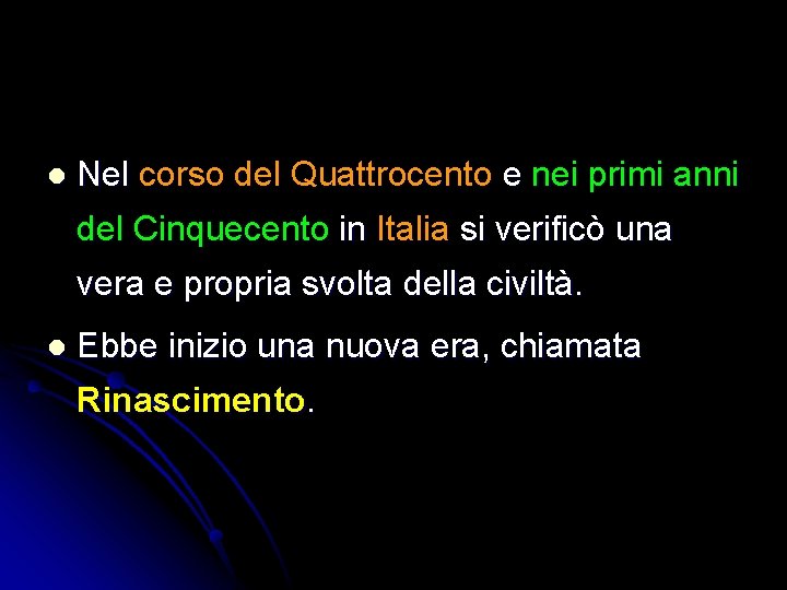 l Nel corso del Quattrocento e nei primi anni del Cinquecento in Italia si