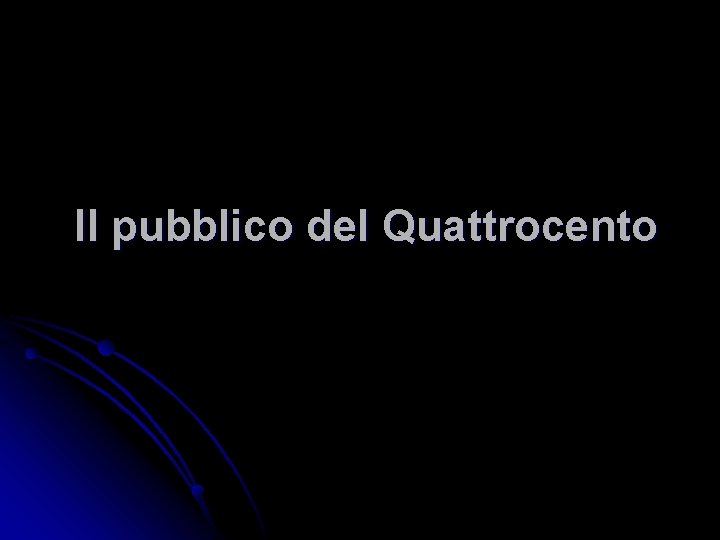 Il pubblico del Quattrocento 