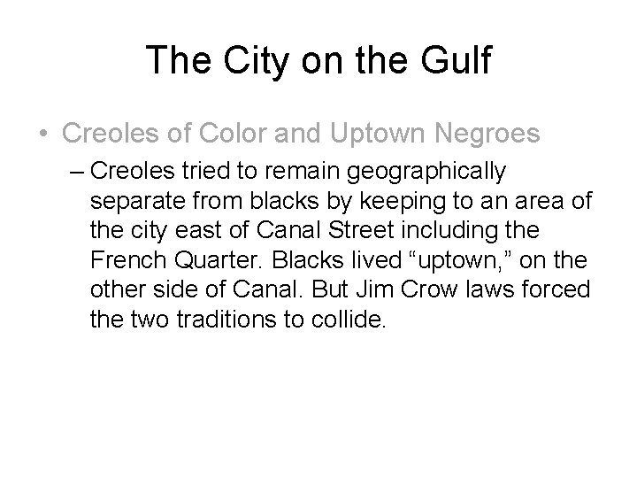 The City on the Gulf • Creoles of Color and Uptown Negroes – Creoles