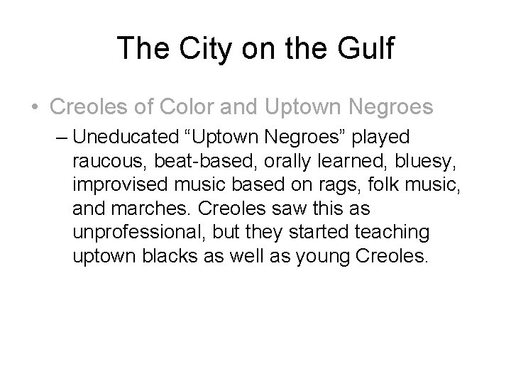 The City on the Gulf • Creoles of Color and Uptown Negroes – Uneducated