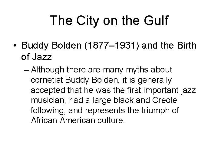 The City on the Gulf • Buddy Bolden (1877– 1931) and the Birth of