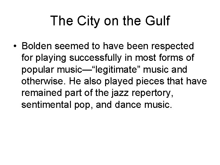 The City on the Gulf • Bolden seemed to have been respected for playing