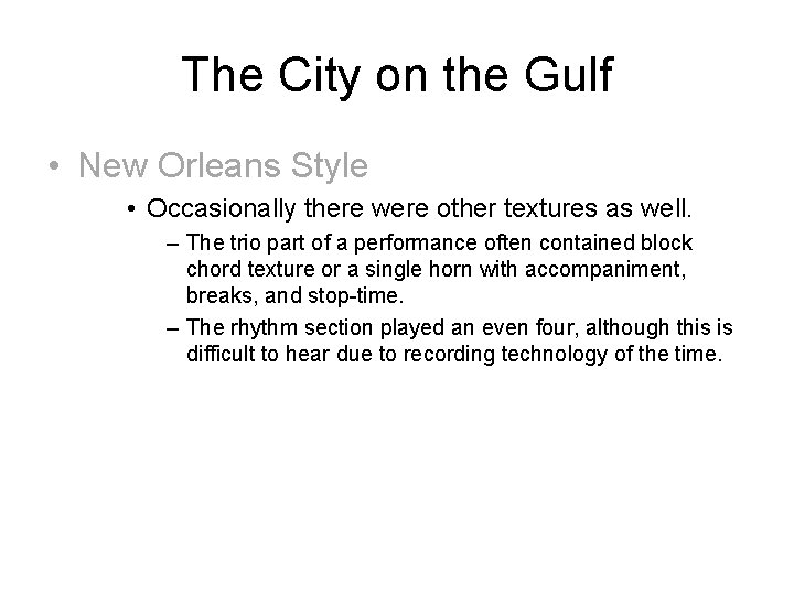 The City on the Gulf • New Orleans Style • Occasionally there were other