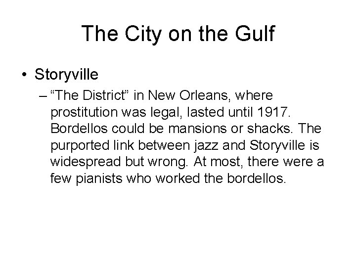The City on the Gulf • Storyville – “The District” in New Orleans, where