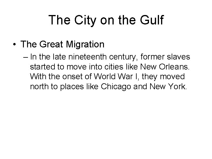 The City on the Gulf • The Great Migration – In the late nineteenth