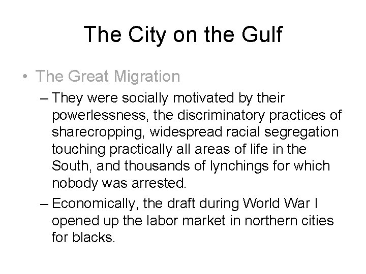 The City on the Gulf • The Great Migration – They were socially motivated