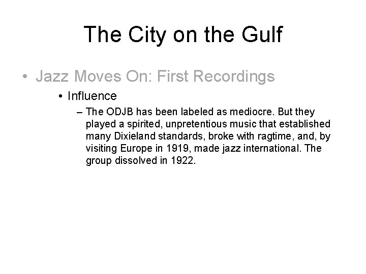 The City on the Gulf • Jazz Moves On: First Recordings • Influence –
