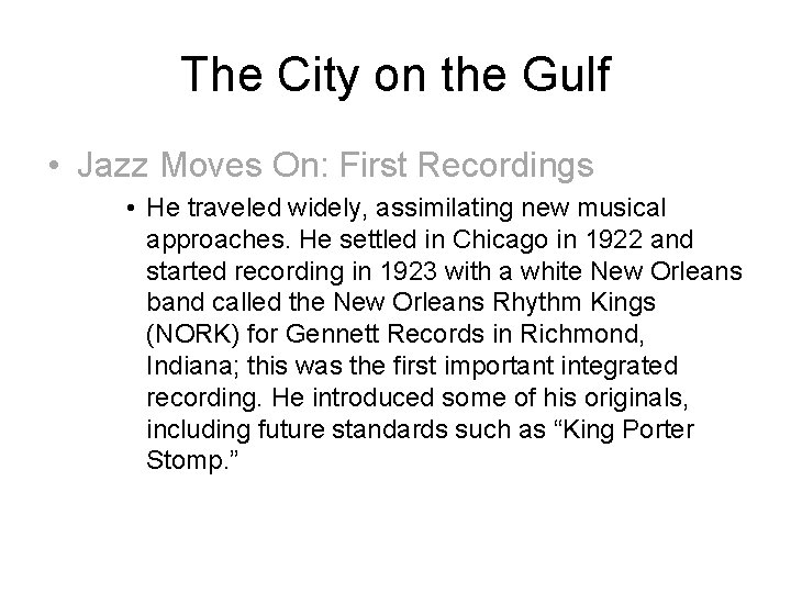 The City on the Gulf • Jazz Moves On: First Recordings • He traveled