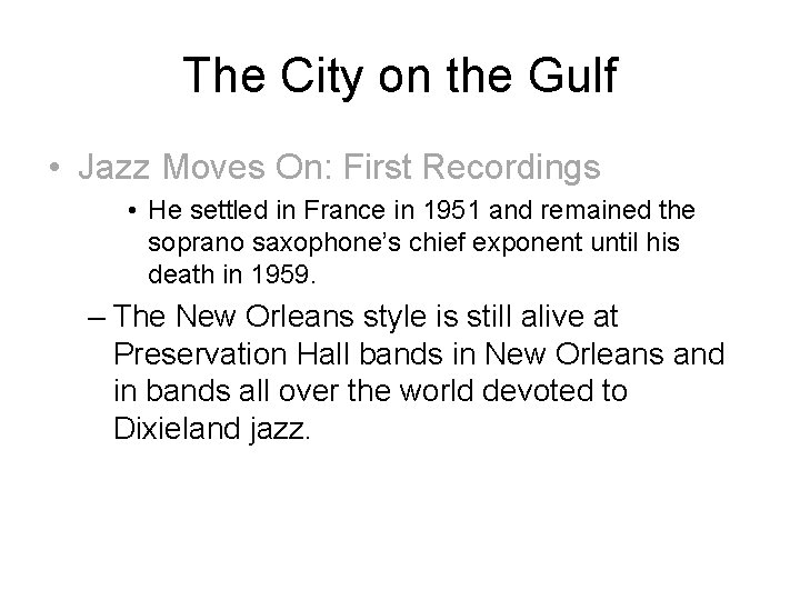 The City on the Gulf • Jazz Moves On: First Recordings • He settled