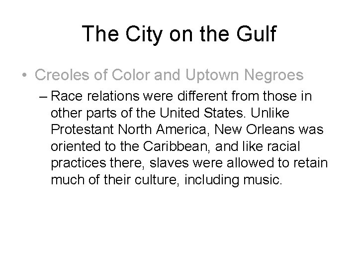 The City on the Gulf • Creoles of Color and Uptown Negroes – Race