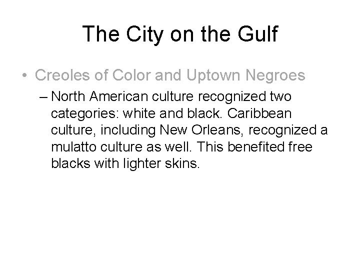 The City on the Gulf • Creoles of Color and Uptown Negroes – North