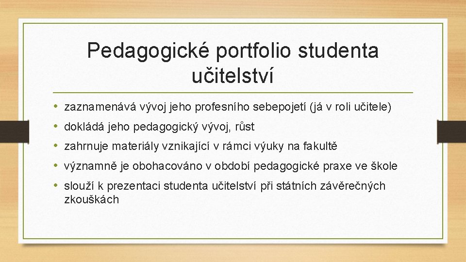 Pedagogické portfolio studenta učitelství • • • zaznamenává vývoj jeho profesního sebepojetí (já v Pedagogické portfolio studenta učitelství • • • zaznamenává vývoj jeho profesního sebepojetí (já v