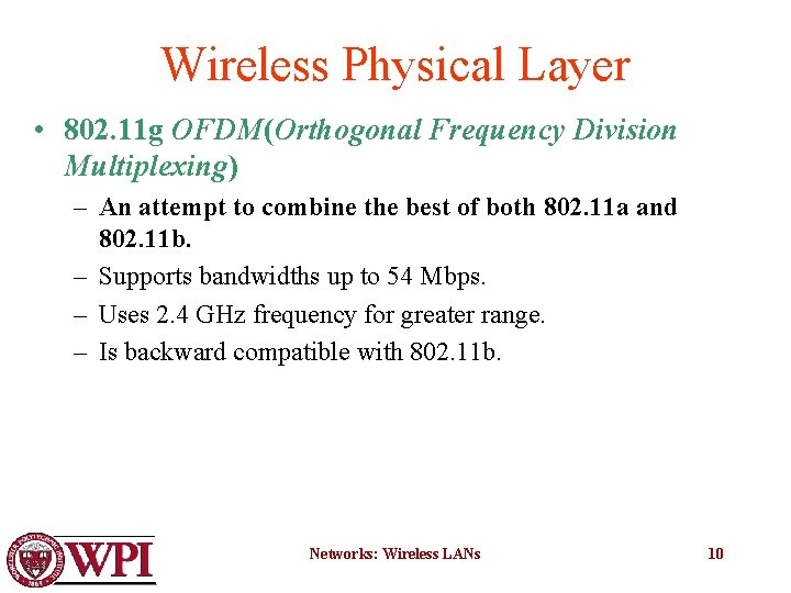 Wireless Physical Layer • 802. 11 g OFDM(Orthogonal Frequency Division Multiplexing) – An attempt