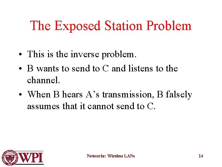 The Exposed Station Problem • This is the inverse problem. • B wants to