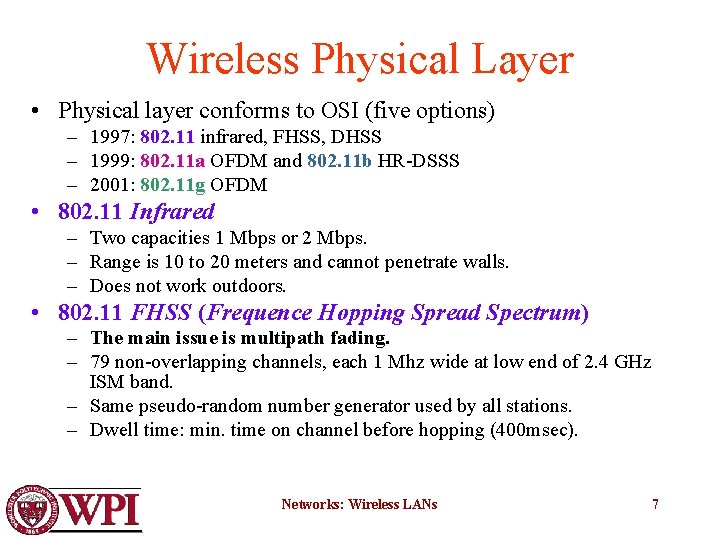 Wireless Physical Layer • Physical layer conforms to OSI (five options) – 1997: 802.