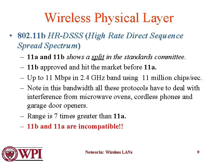 Wireless Physical Layer • 802. 11 b HR-DSSS (High Rate Direct Sequence Spread Spectrum)