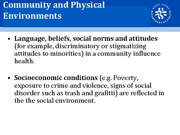 Community and Physical Environments • Language, beliefs, social norms and attitudes (for example, discriminatory