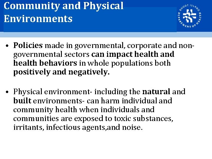 Community and Physical Environments • Policies made in governmental, corporate and nongovernmental sectors can