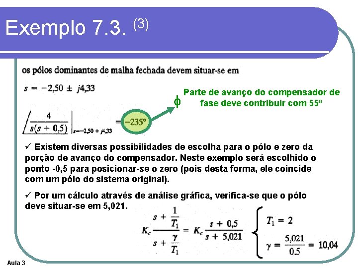 Exemplo 7. 3. (3) Parte de avanço do compensador de f fase deve contribuir Exemplo 7. 3. (3) Parte de avanço do compensador de f fase deve contribuir