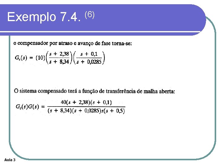 Exemplo 7. 4. (6) Aula 3 Exemplo 7. 4. (6) Aula 3