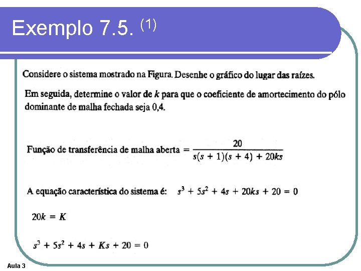 Exemplo 7. 5. (1) Aula 3 Exemplo 7. 5. (1) Aula 3