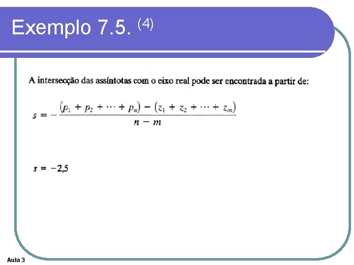Exemplo 7. 5. (4) Aula 3 Exemplo 7. 5. (4) Aula 3