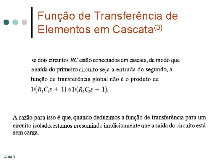 Função de Transferência de Elementos em Cascata(3) Aula 3 Função de Transferência de Elementos em Cascata(3) Aula 3
