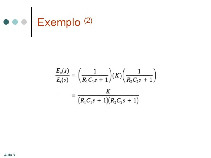 Exemplo (2) Aula 3 Exemplo (2) Aula 3