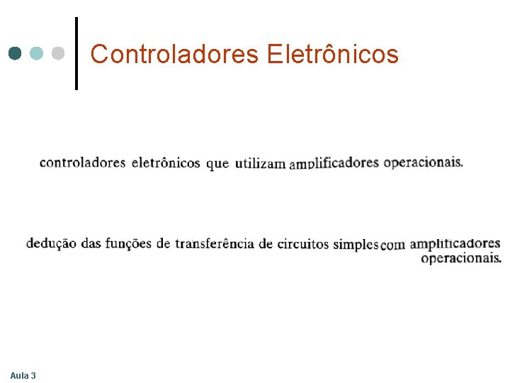 Controladores Eletrônicos Aula 3 Controladores Eletrônicos Aula 3