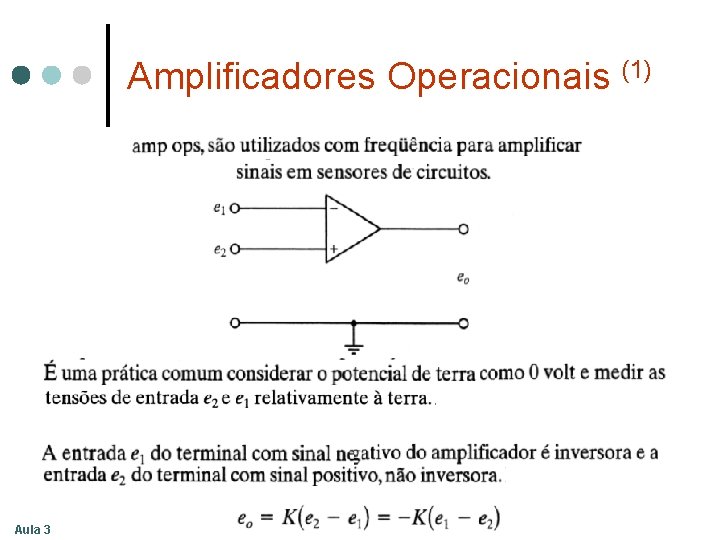 Amplificadores Operacionais (1) Aula 3 Amplificadores Operacionais (1) Aula 3