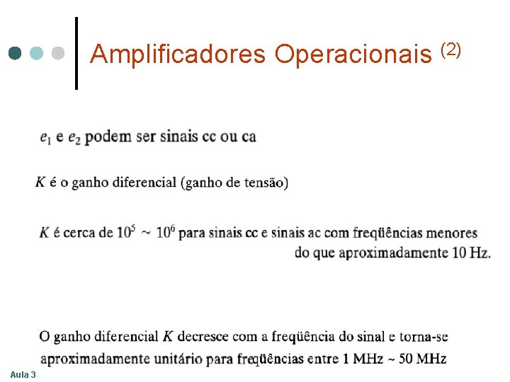 Amplificadores Operacionais (2) Aula 3 Amplificadores Operacionais (2) Aula 3