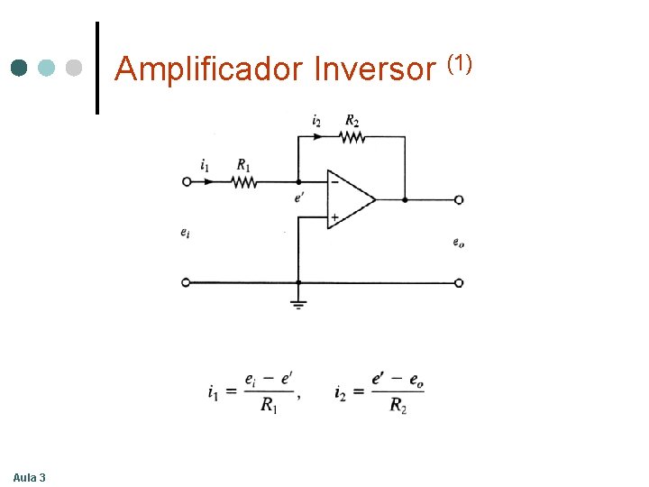 Amplificador Inversor (1) Aula 3 Amplificador Inversor (1) Aula 3