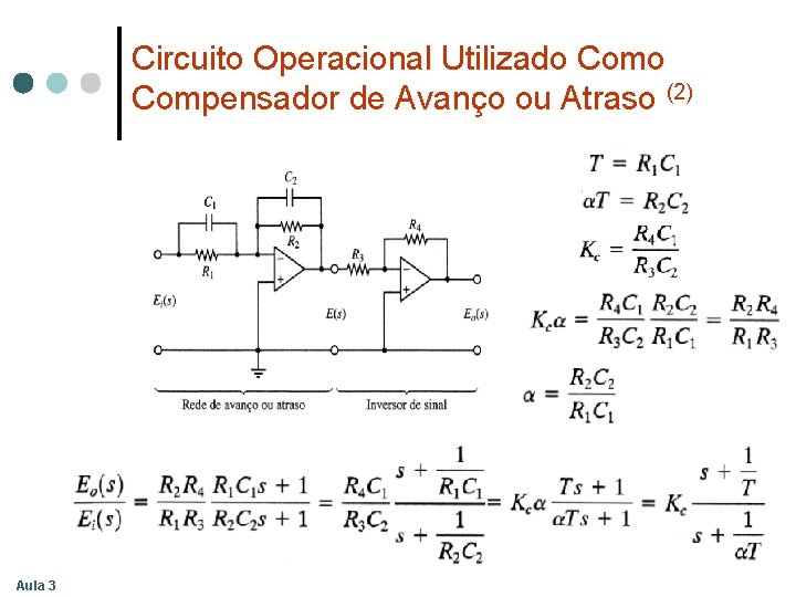 Circuito Operacional Utilizado Compensador de Avanço ou Atraso (2) Aula 3 Circuito Operacional Utilizado Compensador de Avanço ou Atraso (2) Aula 3
