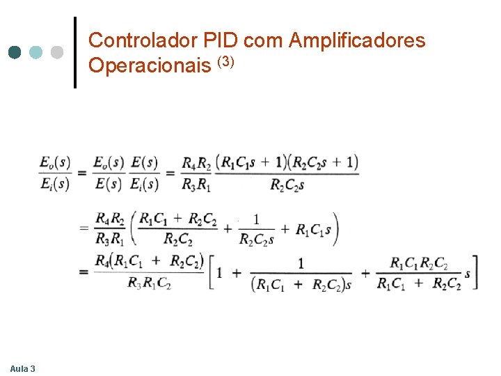 Controlador PID com Amplificadores Operacionais (3) Aula 3 Controlador PID com Amplificadores Operacionais (3) Aula 3