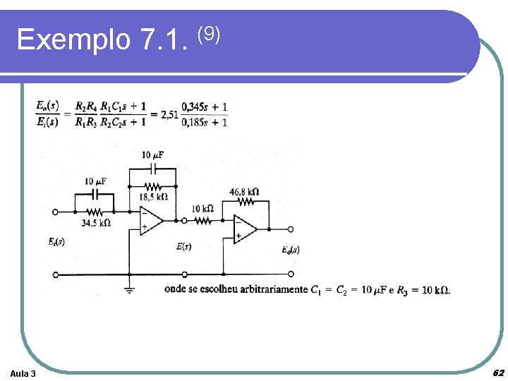 Exemplo 7. 1. (9) Aula 3 62 Exemplo 7. 1. (9) Aula 3 62