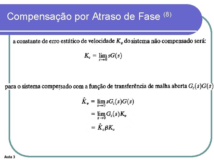Compensação por Atraso de Fase (8) Aula 3 Compensação por Atraso de Fase (8) Aula 3