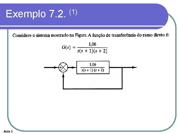 Exemplo 7. 2. (1) Aula 3 Exemplo 7. 2. (1) Aula 3