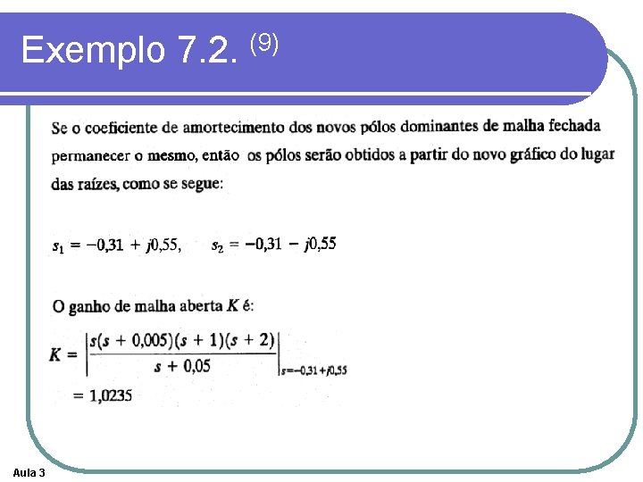 Exemplo 7. 2. (9) Aula 3 Exemplo 7. 2. (9) Aula 3