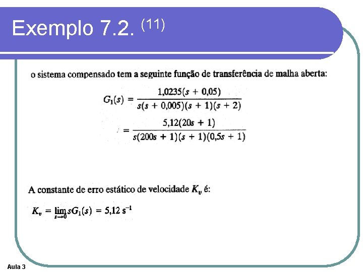 Exemplo 7. 2. (11) Aula 3 Exemplo 7. 2. (11) Aula 3
