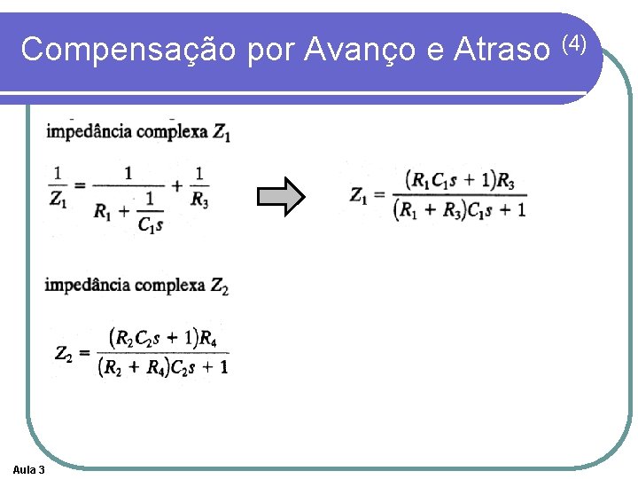 Compensação por Avanço e Atraso (4) Aula 3 Compensação por Avanço e Atraso (4) Aula 3
